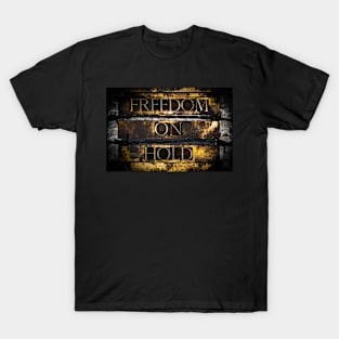 Freedom On Hold T-Shirt